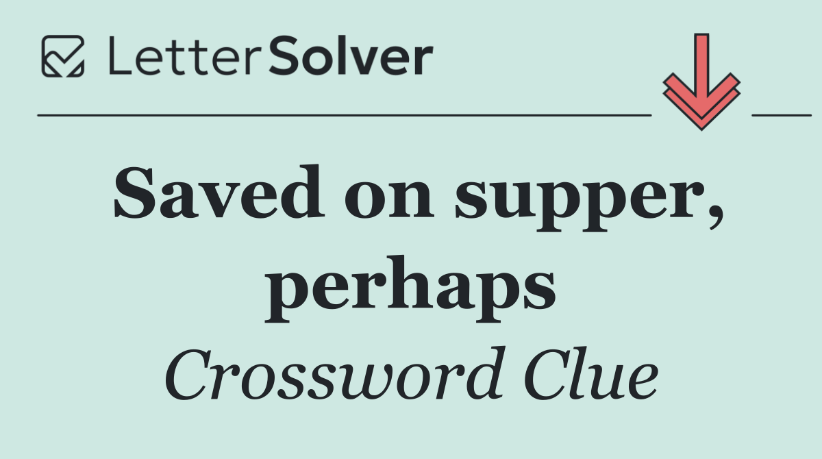 Saved on supper, perhaps