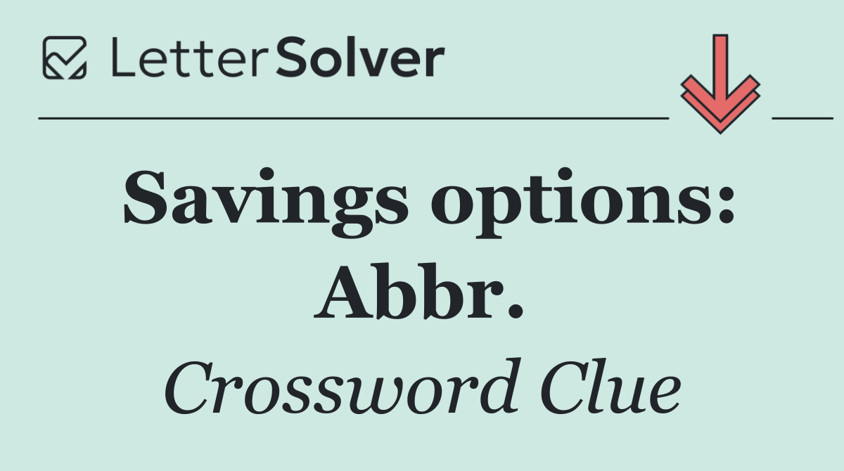 Savings options: Abbr.