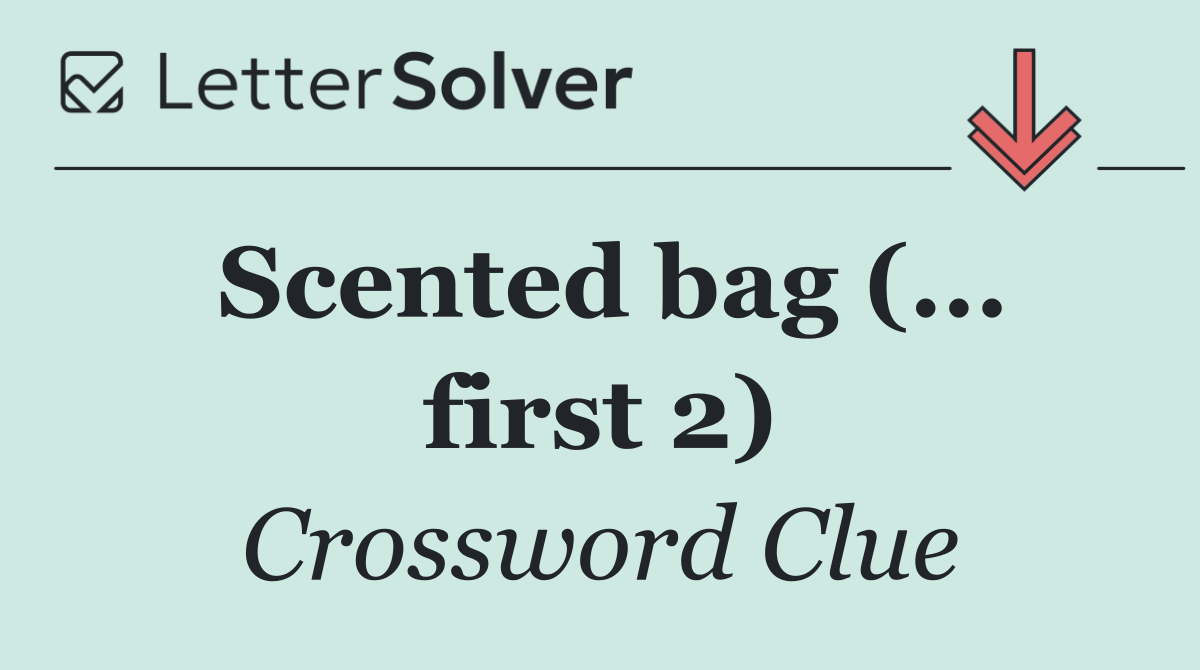 Scented bag (... first 2)