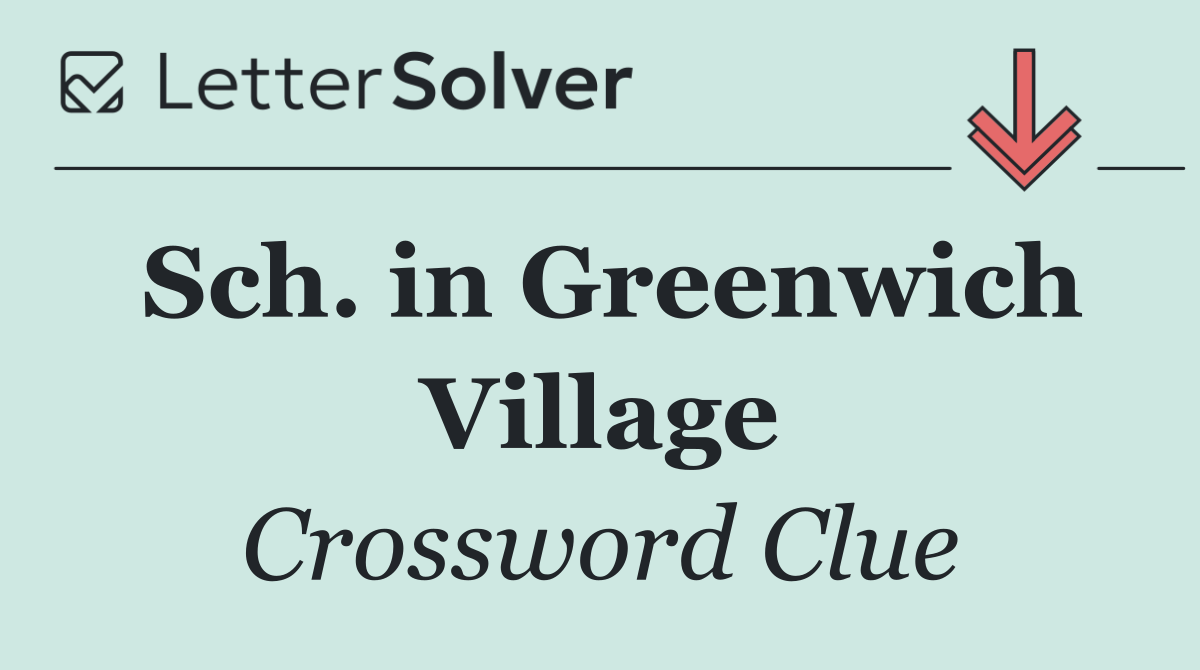 Sch. in Greenwich Village