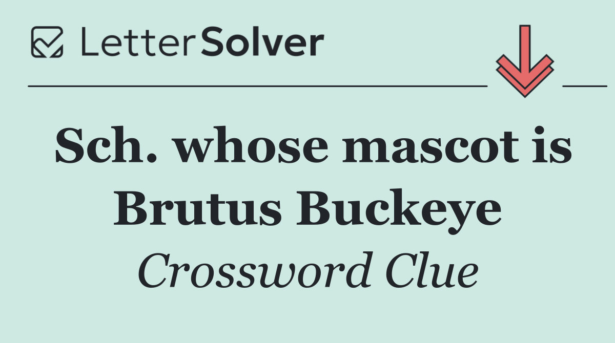 Sch. whose mascot is Brutus Buckeye