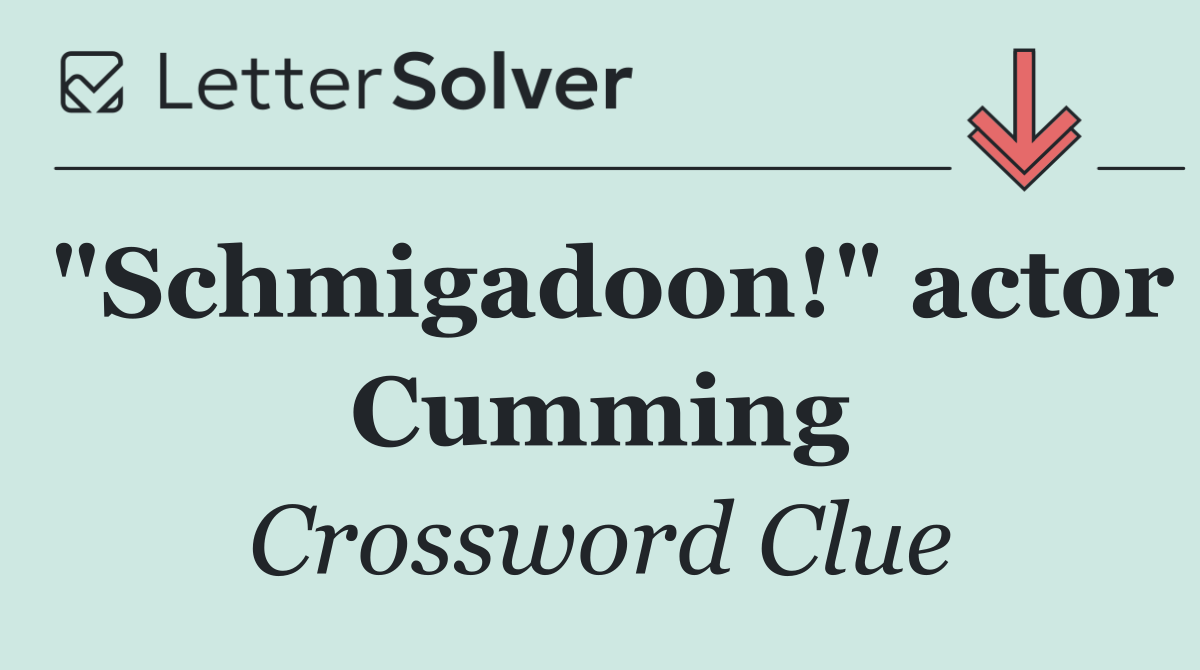 "Schmigadoon!" actor Cumming