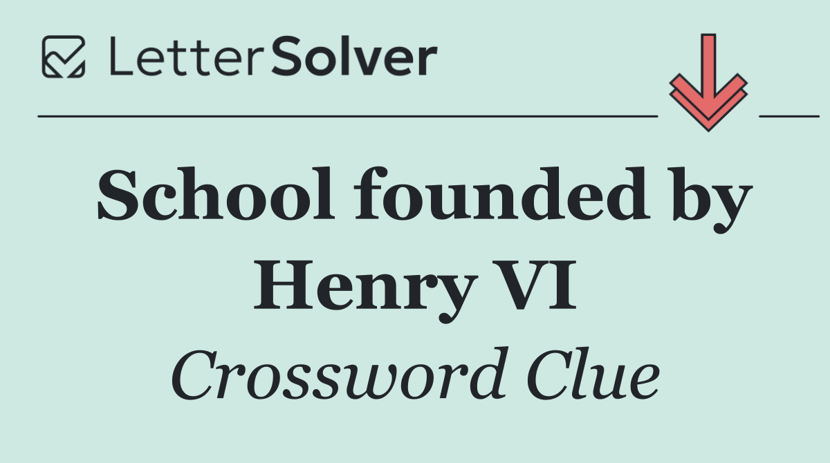School founded by Henry VI