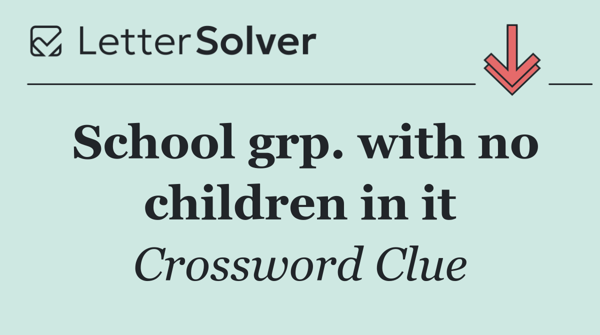 School grp. with no children in it