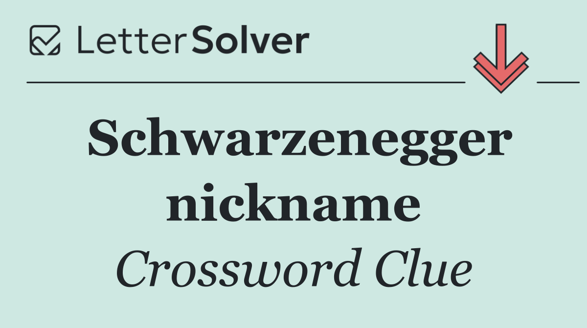 Schwarzenegger nickname
