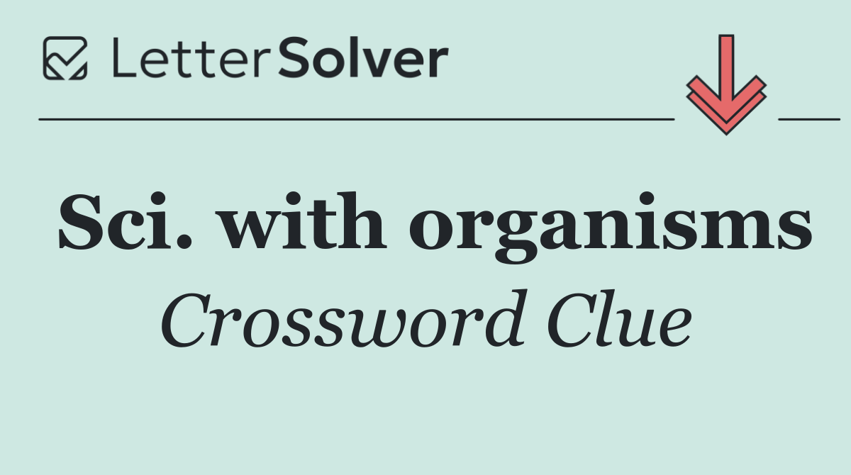 Sci. with organisms