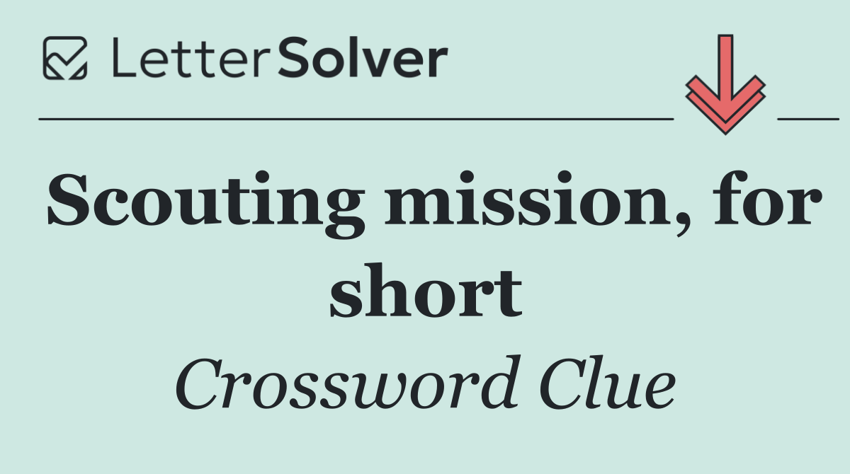 Scouting mission, for short