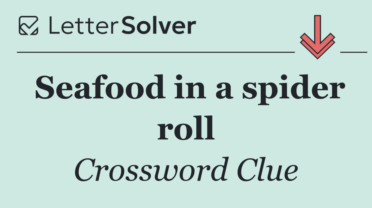 Seafood in a spider roll