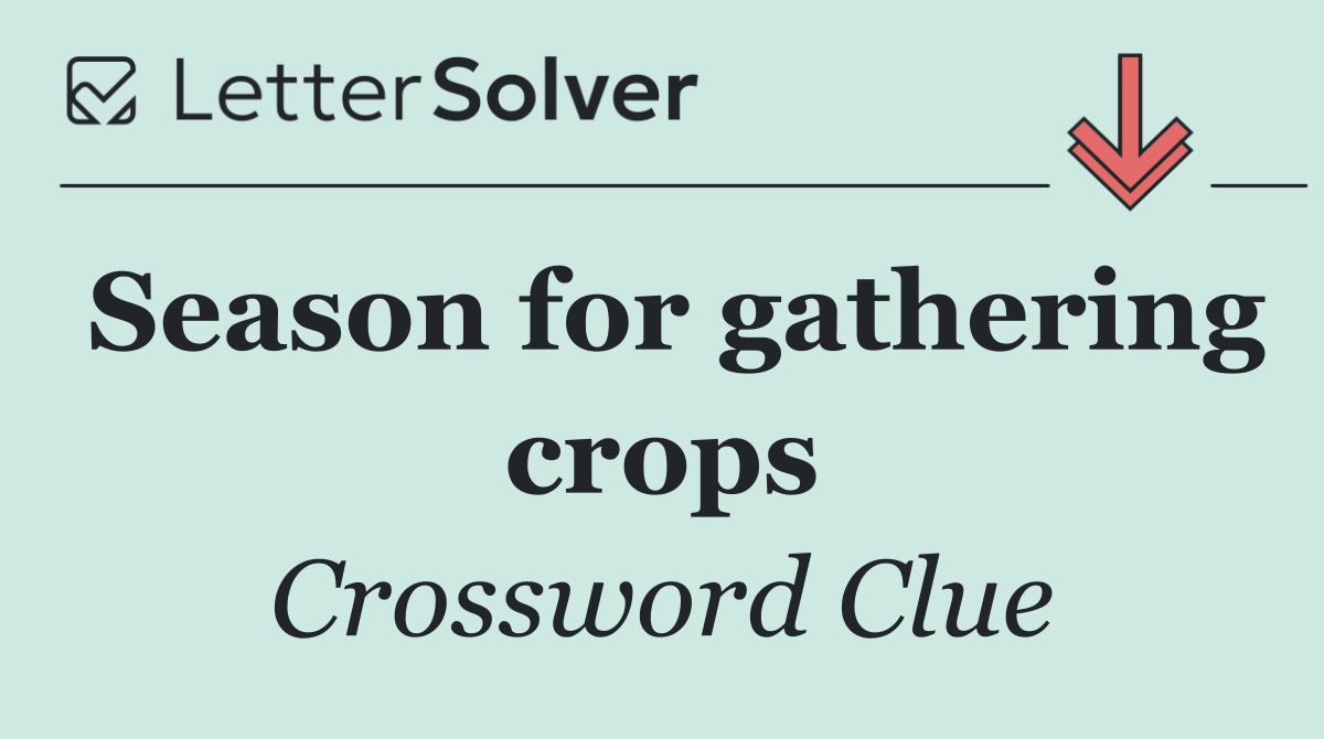 Season for gathering crops
