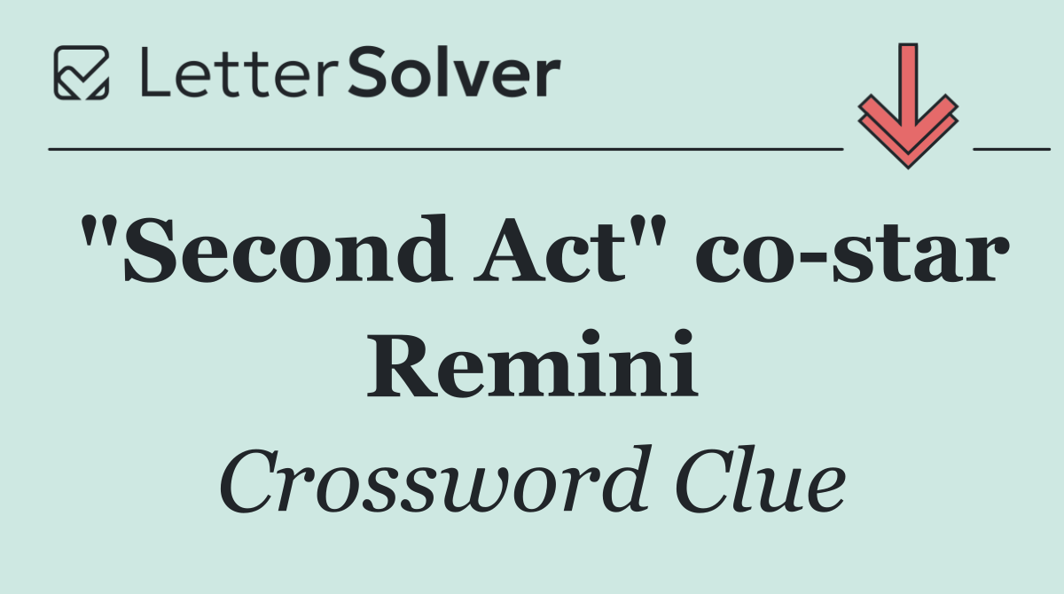"Second Act" co star Remini