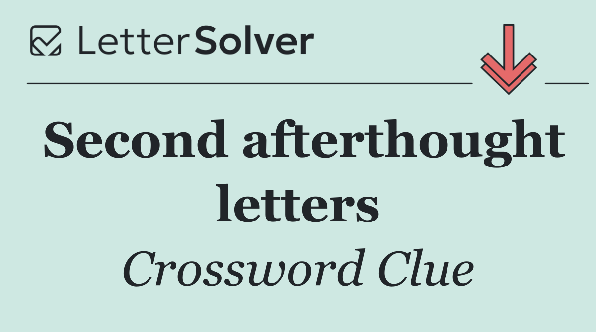 Second afterthought letters