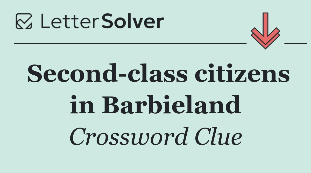 Second class citizens in Barbieland