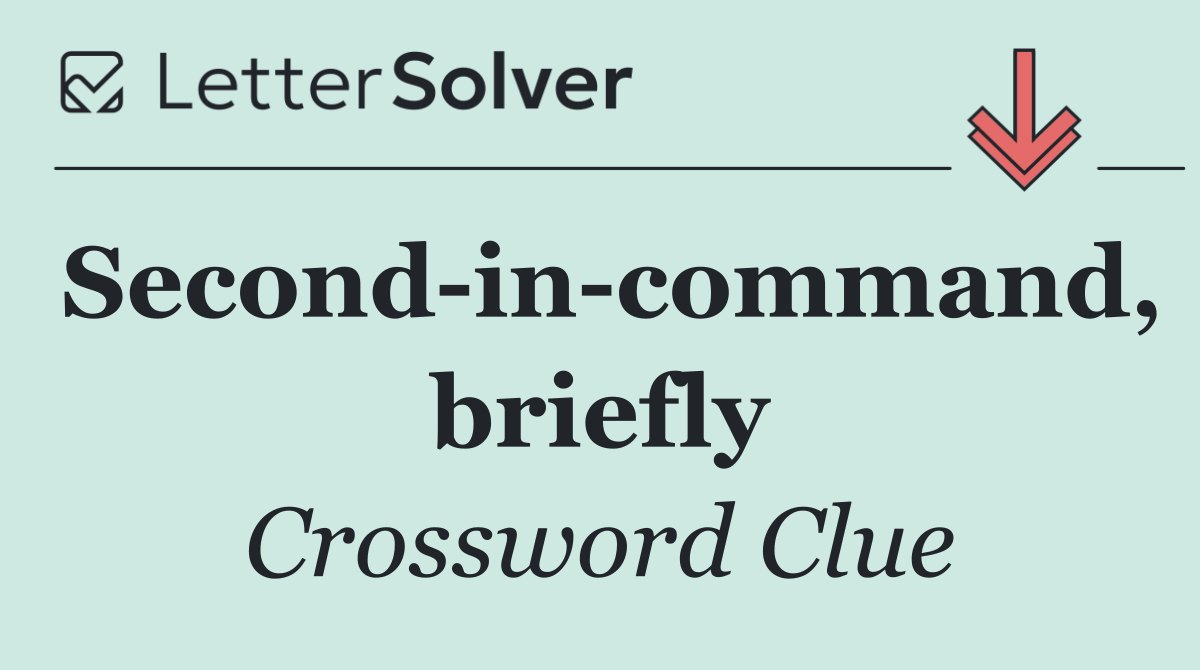 Second in command, briefly