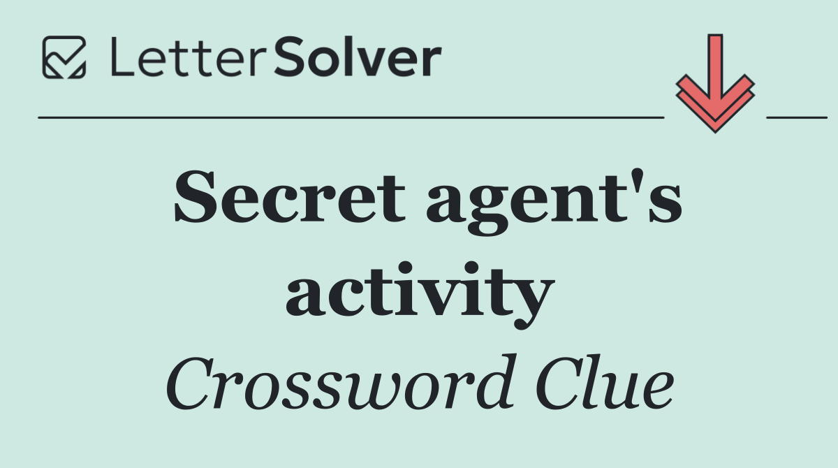 Secret agent's activity