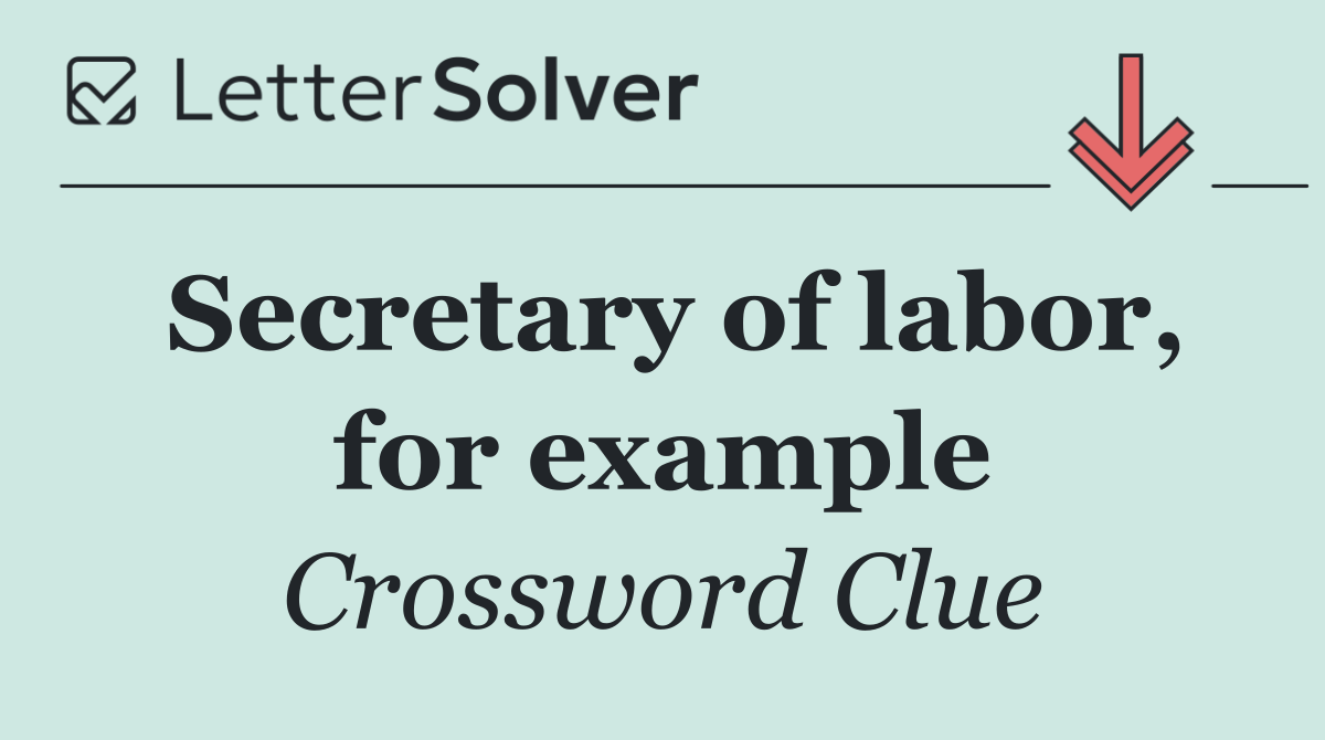 Secretary of labor, for example