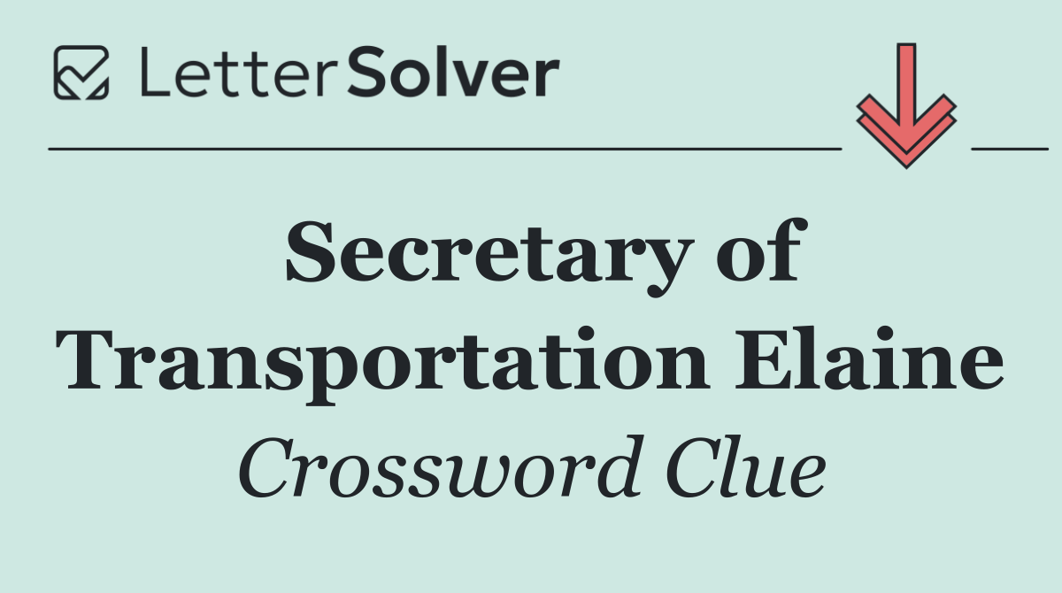 Secretary of Transportation Elaine