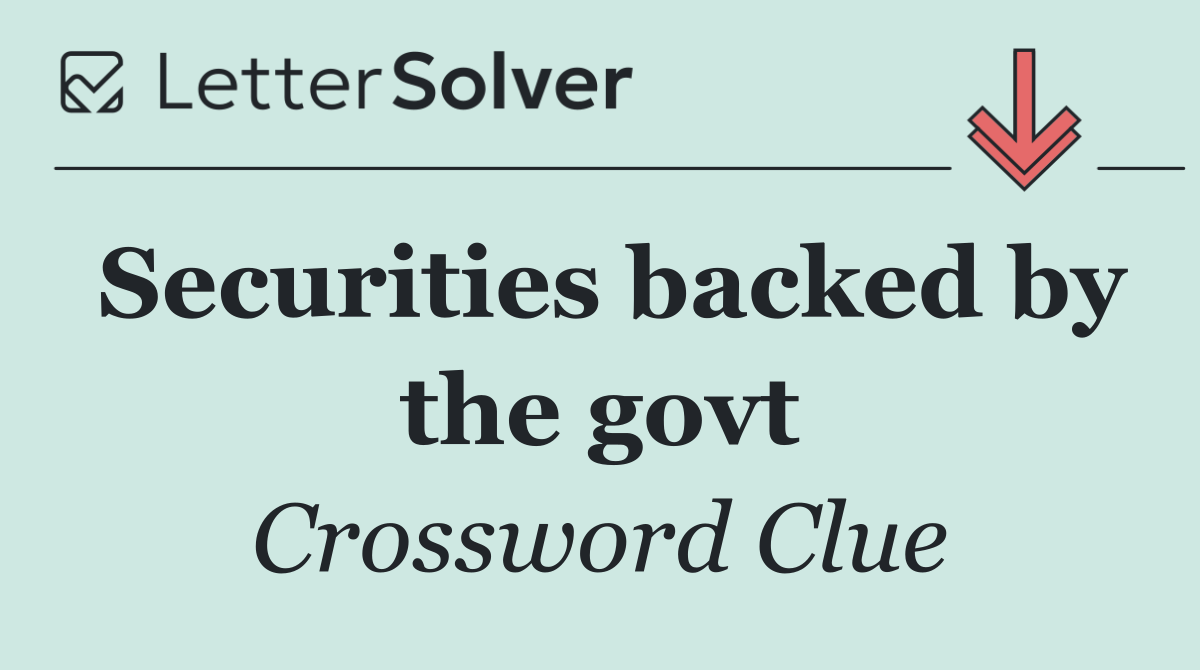 Securities backed by the govt