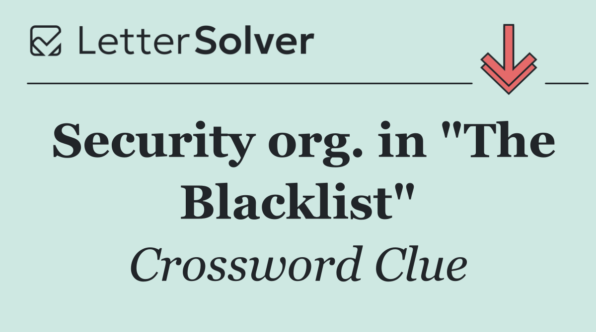 Security org. in "The Blacklist"