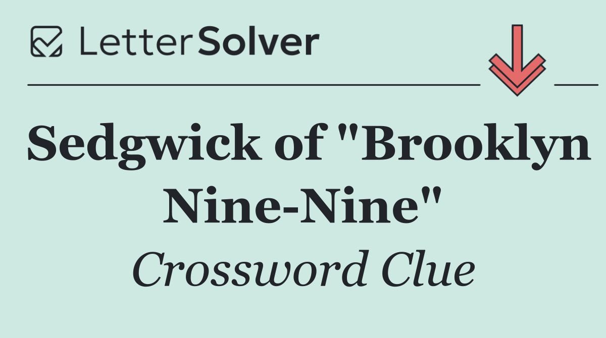 Sedgwick of "Brooklyn Nine Nine"