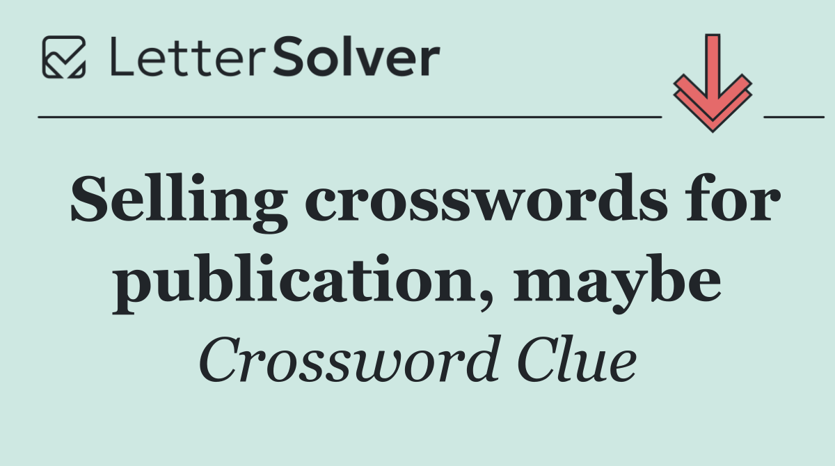 Selling crosswords for publication, maybe