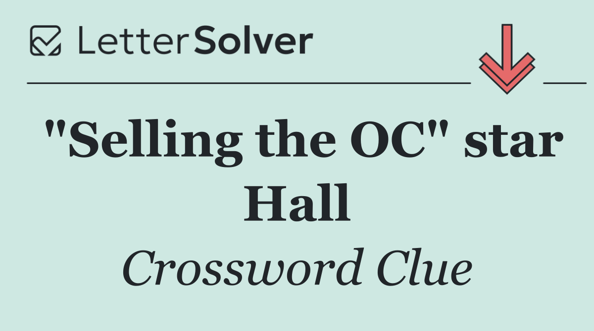 "Selling the OC" star Hall
