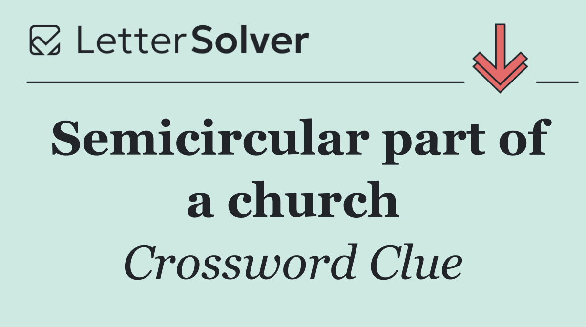 Semicircular part of a church