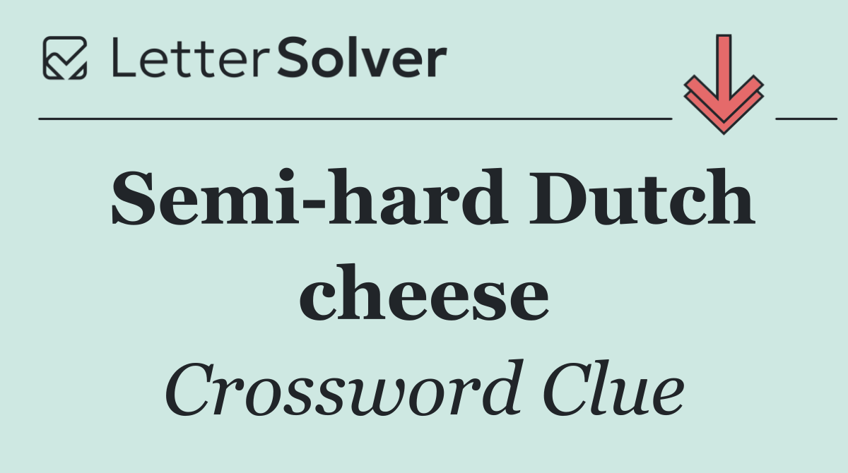 Semi hard Dutch cheese