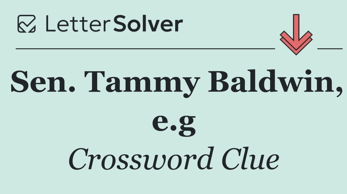 Sen. Tammy Baldwin, e.g