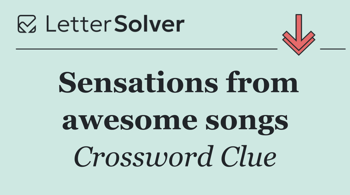 Sensations from awesome songs