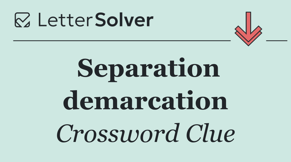 Separation demarcation