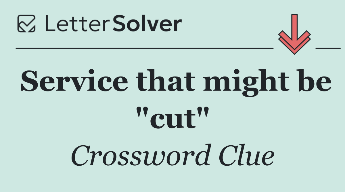 Service that might be "cut"