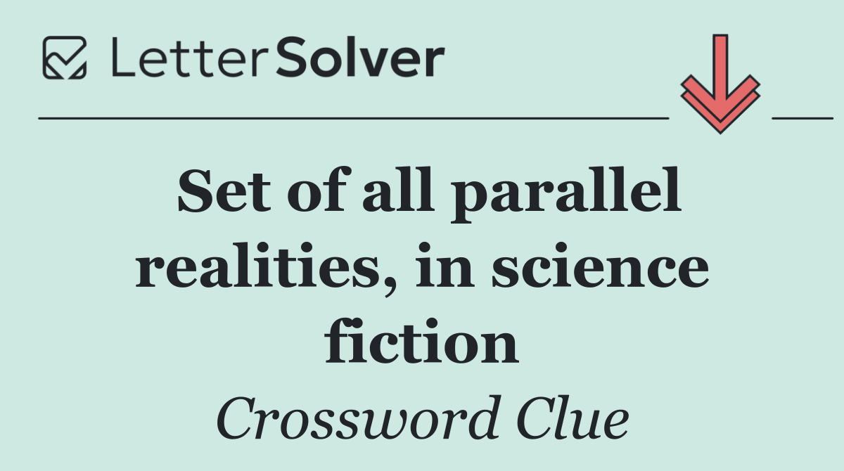 Set of all parallel realities, in science fiction