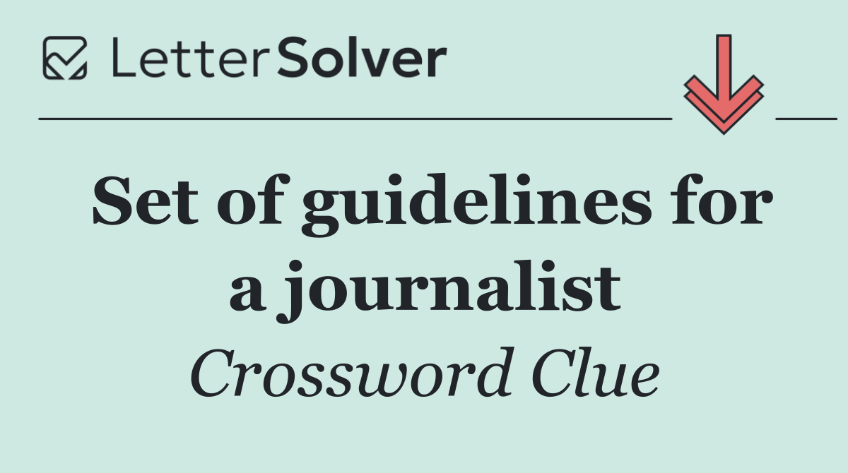 Set of guidelines for a journalist