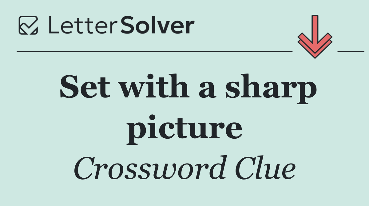 Set with a sharp picture