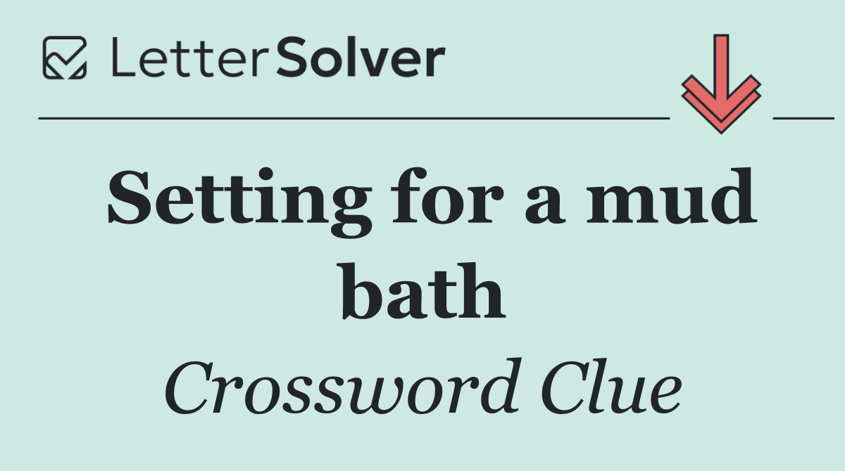 Setting for a mud bath
