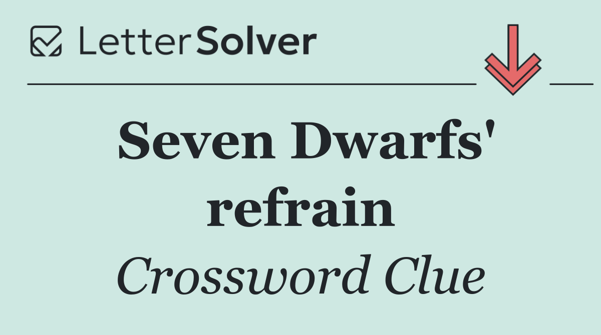 Seven Dwarfs' refrain