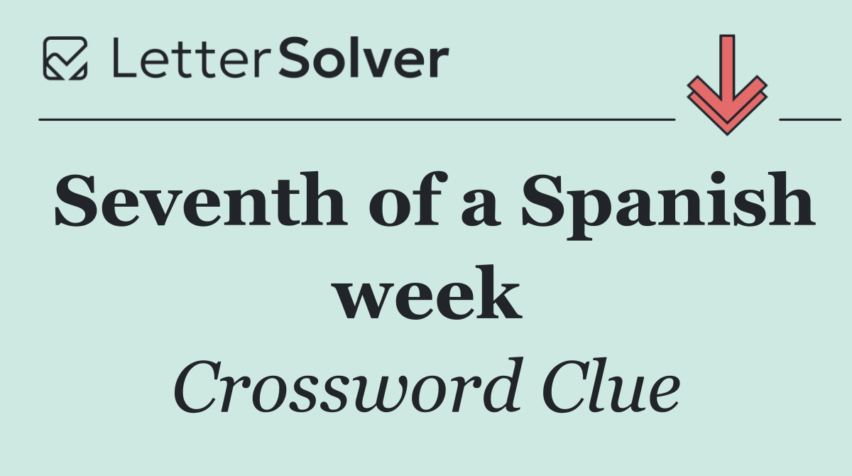 Seventh of a Spanish week