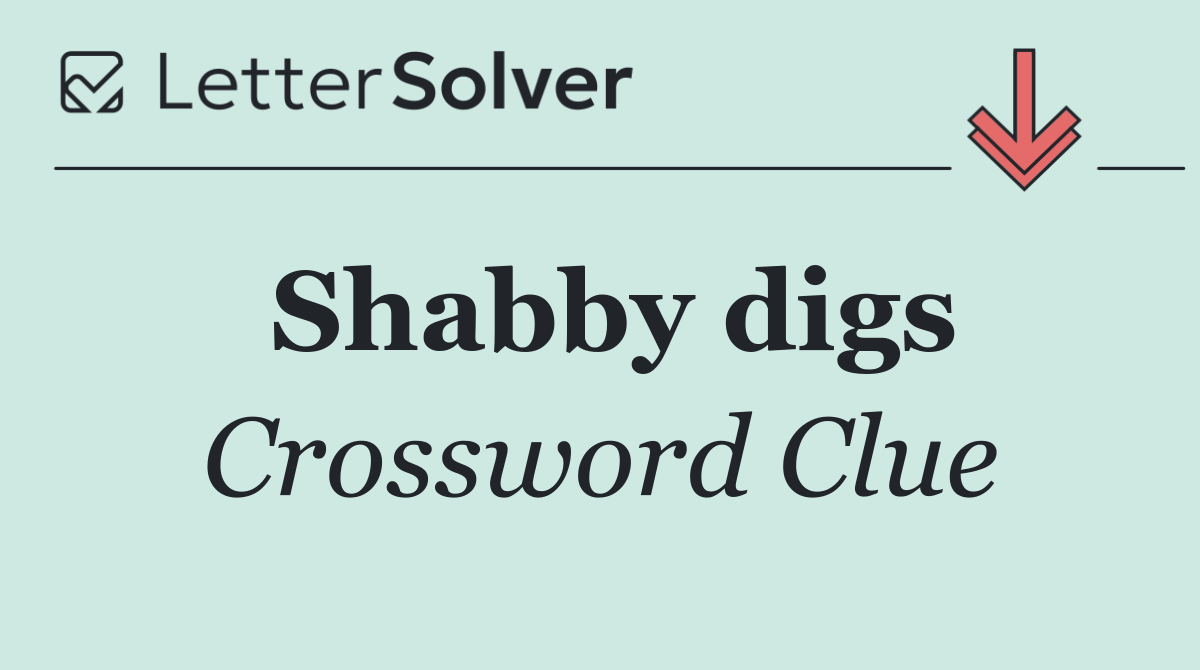 Shabby digs