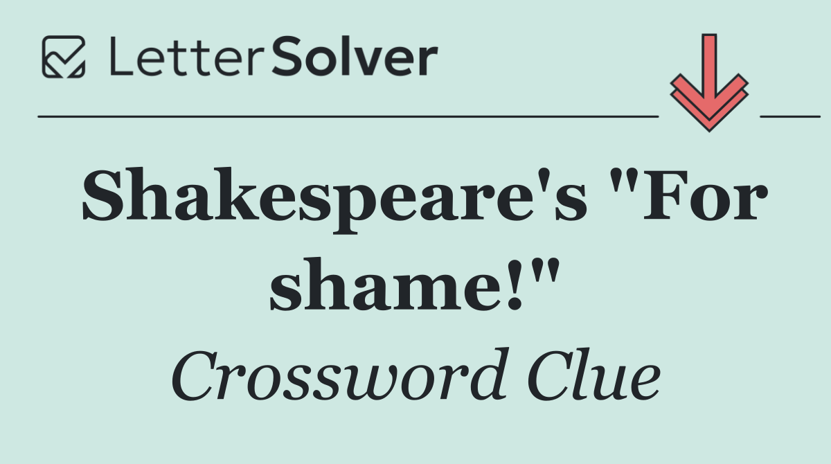 Shakespeare's "For shame!"