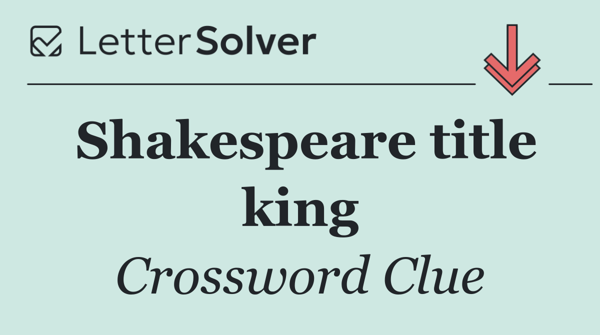 Shakespeare title king
