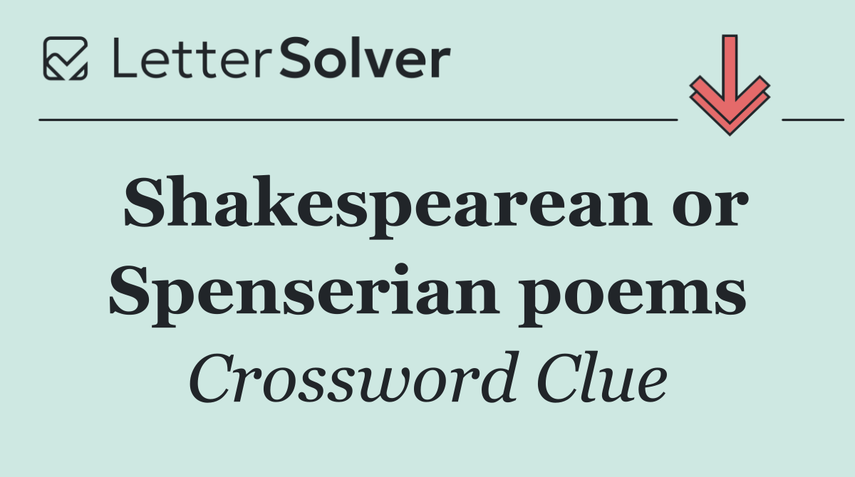 Shakespearean or Spenserian poems