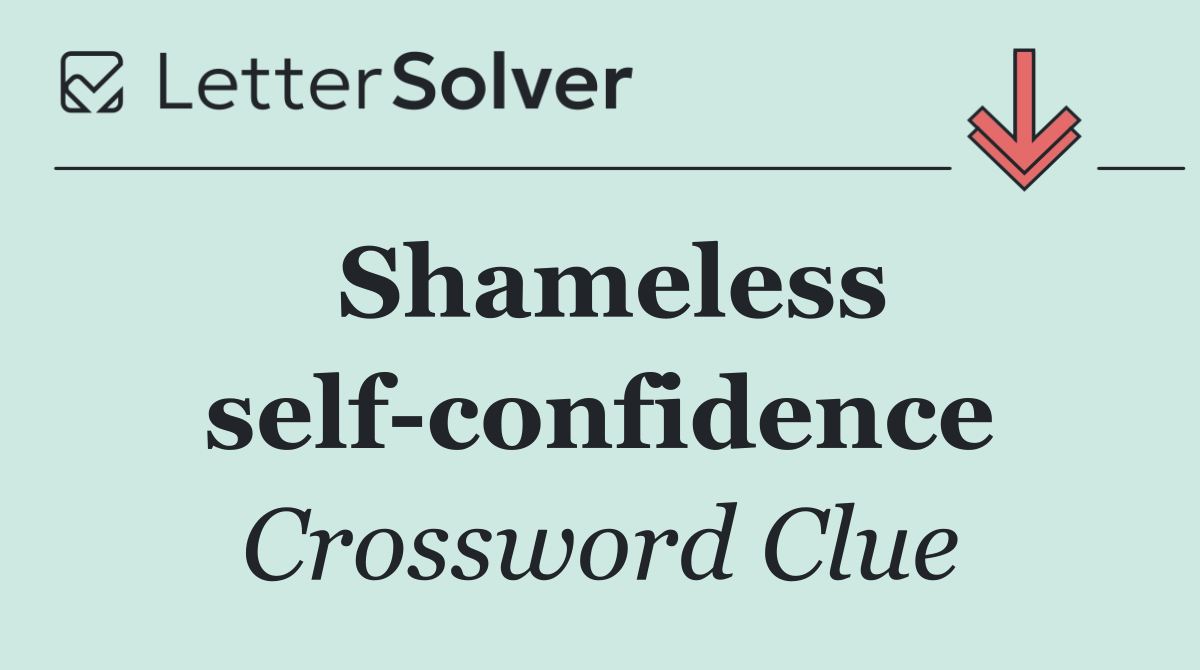 Shameless self confidence