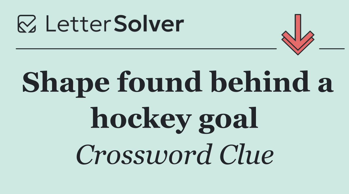 Shape found behind a hockey goal
