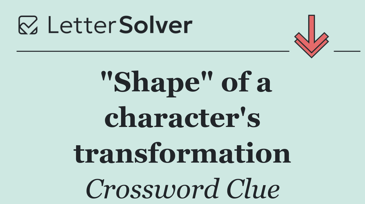 "Shape" of a character's transformation