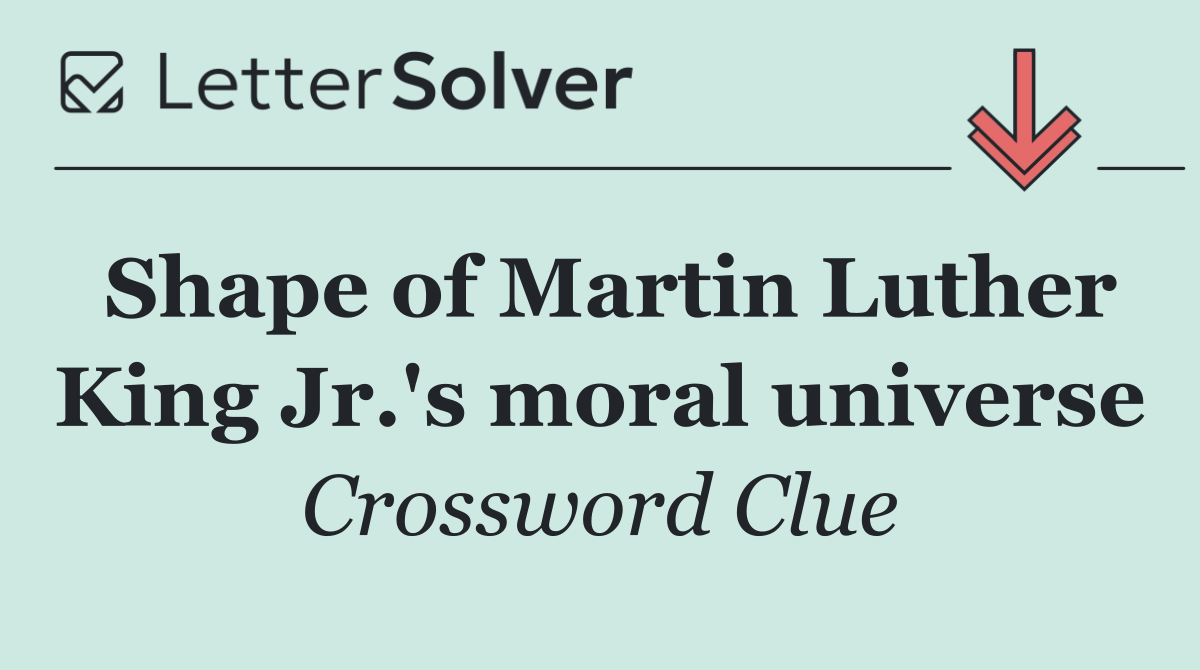 Shape of Martin Luther King Jr.'s moral universe