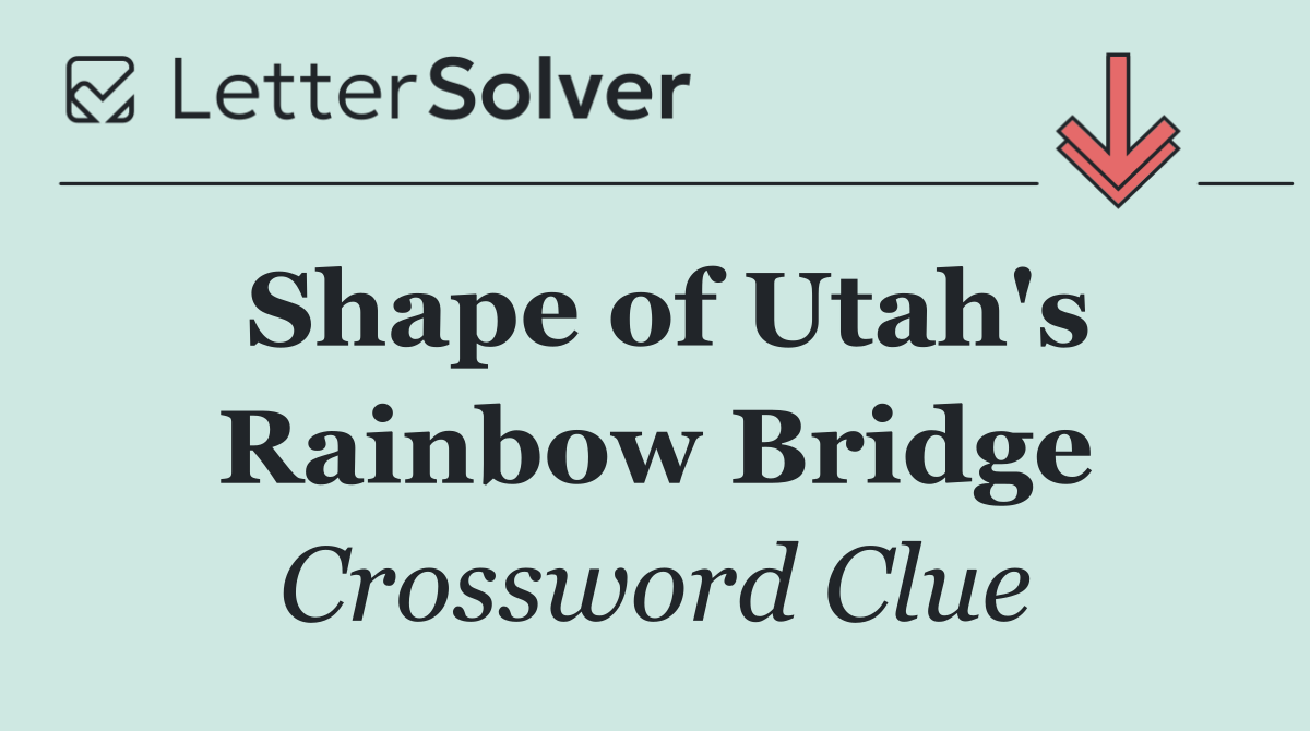 Shape of Utah's Rainbow Bridge
