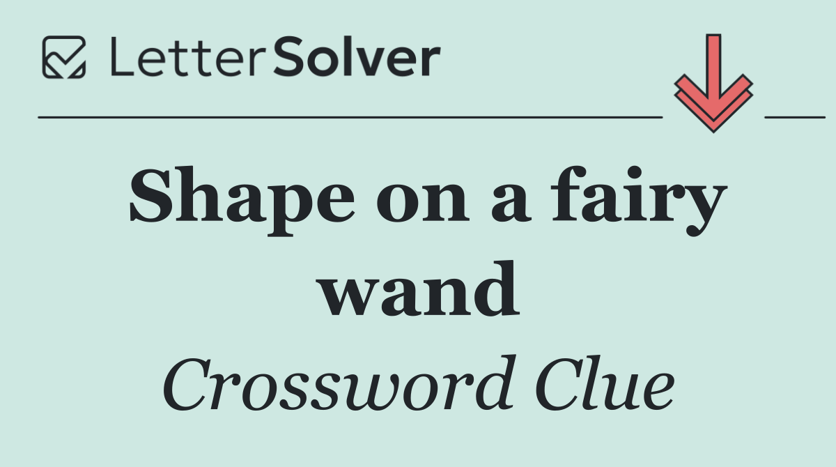 Shape on a fairy wand