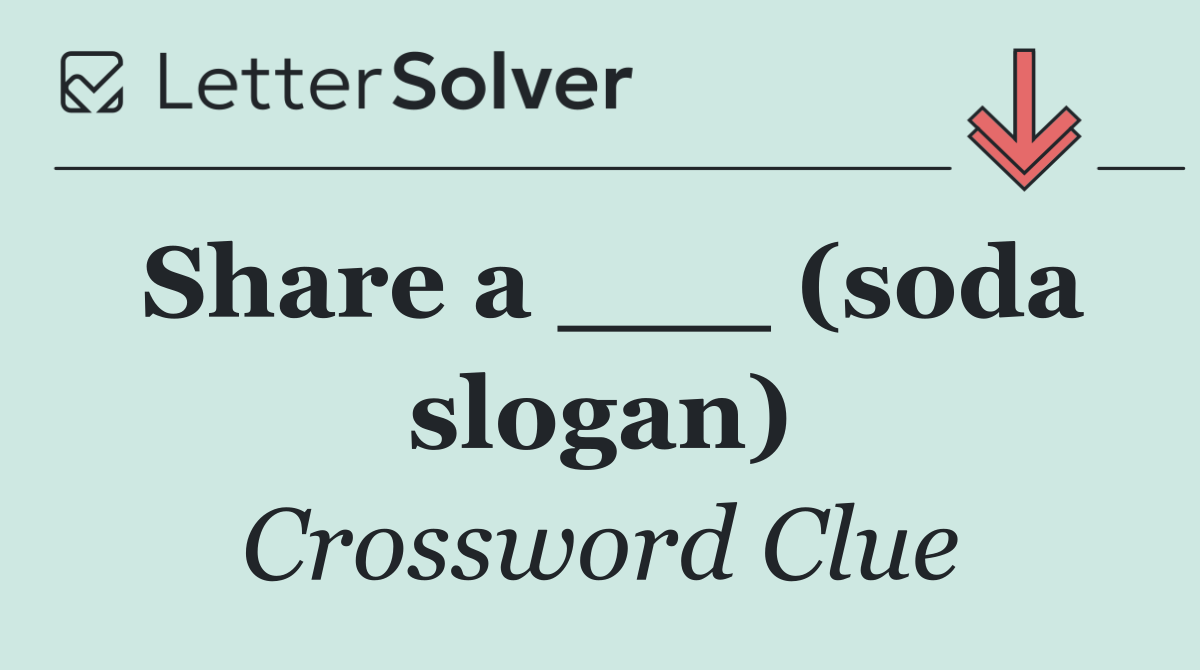 Share a ___ (soda slogan)