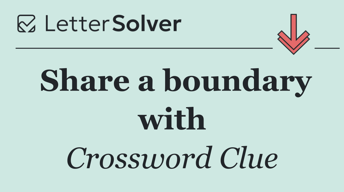Share a boundary with