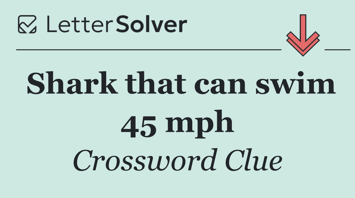 Shark that can swim 45 mph